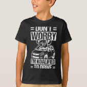 Don't Worry I'm Koalified To Drive Funny New Drive T-Shirt (Vorderseite)
