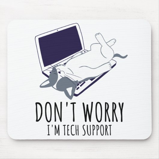 Don't Worry I'm With Tech Support Mousepad (Vorne)