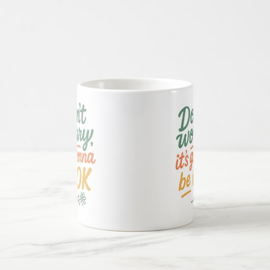 Don't worry. It's gonna be OK - Mug Kaffeetasse (Mittel)