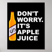 Don't Worry It's Juice Apparel  Poster (Vorne)