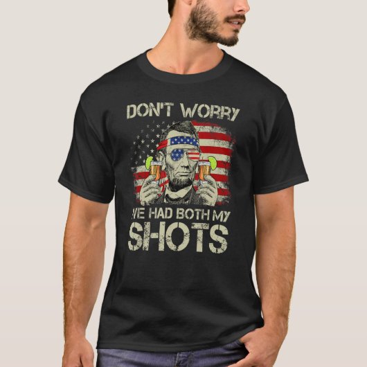 Don't Worry I've Had Both My Shots Tequila Abraham T-Shirt (Vorderseite)