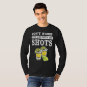 Don't worry I've had both my shots  Tequila T-Shirt (Vorne ganz)