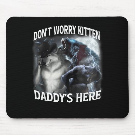 Don't Worry Kitten Daddy's Here Cool Funny Alpha W Mousepad (Vorne)