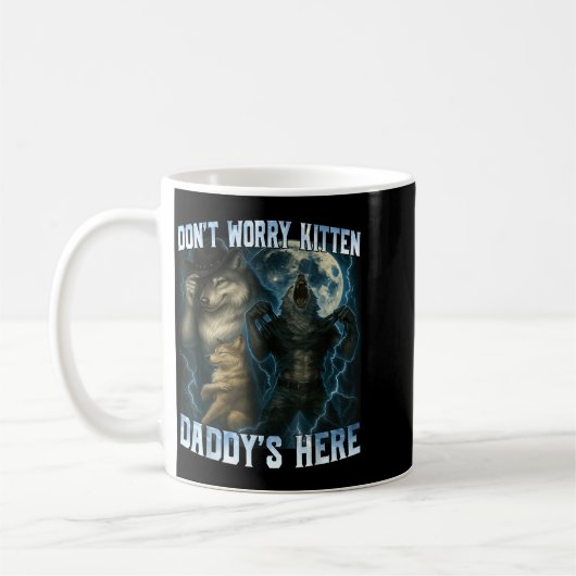 Don't Worry Kitten Daddy's Here Funny Alpha Wolves Kaffeetasse (Links)