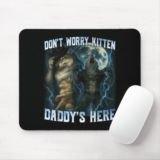 Don't Worry Kitten Daddy's Here Funny Alpha Wolves Mousepad (Mit Mouse)
