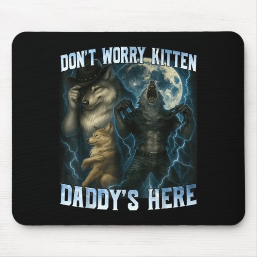 Don't Worry Kitten Daddy's Here Funny Alpha Wolves Mousepad (Vorne)