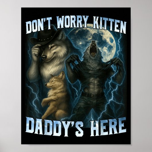 Don't Worry Kitten Daddy's Here Funny Alpha Wolves Poster (Vorne)