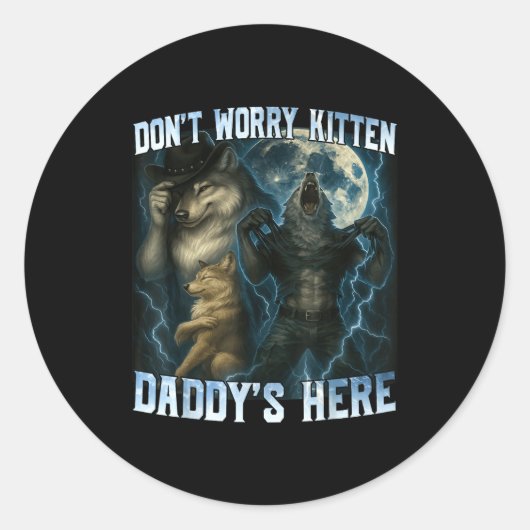 Don't Worry Kitten Daddy's Here Funny Alpha Wolves Runder Aufkleber (Vorderseite)