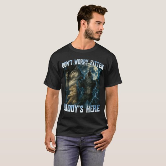 Don't Worry Kitten Daddy's Here Funny Alpha Wolves T-Shirt (Vorne ganz)