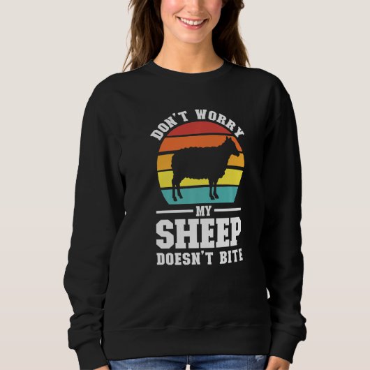 Don't Worry My Sheep Doesn't Bite Farming Animal Sweatshirt (Vorderseite)