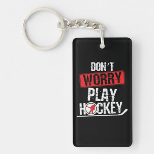 Don't Worry play Ice-Hockey Schlüsselanhänger