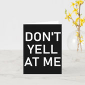 Don't Yell At Me, Funny, Jokes, Sarcastic  Karte (Gelbe Blume)