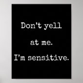 Dont Yell At Me Im Sensitive - Funny Marcus Vr Cha Poster (Vorne)