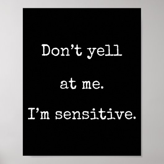 Dont Yell At Me Im Sensitive - Funny Marcus Vr Cha Poster (Vorne)