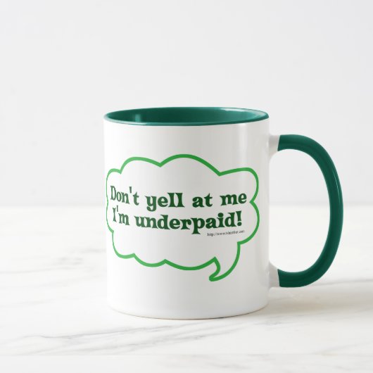 Dont Yell Im Underpaid Tasse (Rechts)