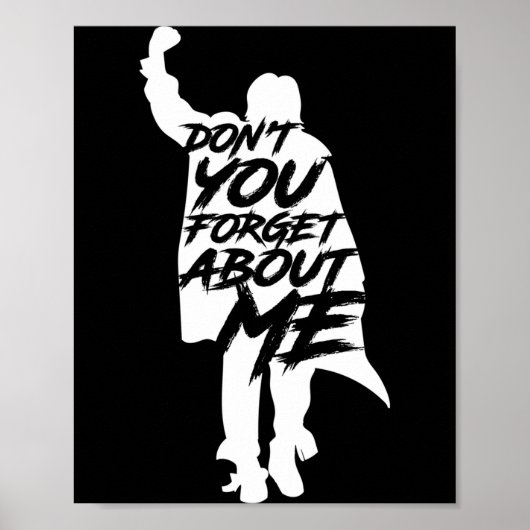 Don't You Forget About Me Long Sleeve  Poster (Vorne)