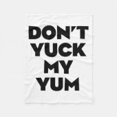 Don't Yuck My Yum  Fleecedecke (Vorderseite)