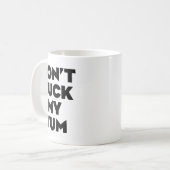 Don't Yuck My Yum Kaffeetasse (Vorderseite Links)