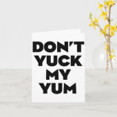 Don't Yuck My Yum  Karte (Gelbe Blume)