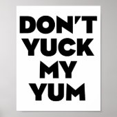Don't Yuck My Yum  Poster (Vorne)