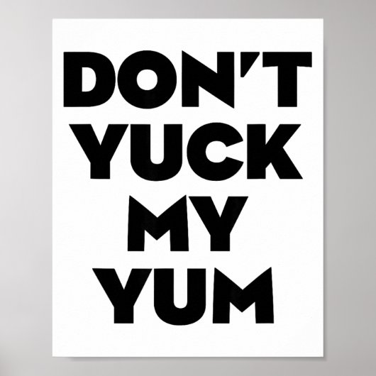 Don't Yuck My Yum  Poster (Vorne)