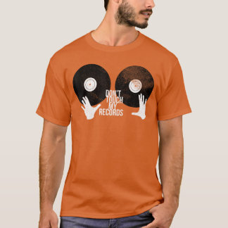 Dontouch My Records Vinyl Records LP Collector Gee T-Shirt