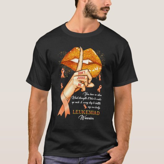 Donu2019t Judge Me Leukemia Awareness Orange Lip T-Shirt (Vorderseite)