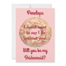 Donut and Pink Sprinkles wirst du meine Bridesmaid