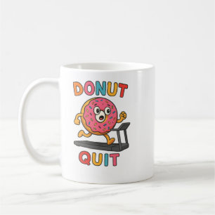 Donut Aufgeben – Süße Lustige Motivierende Kaffeet Kaffeetasse