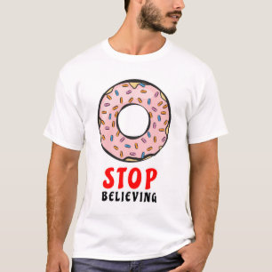 Donut Aufhören zu glauben - Lustiger Donut-Wortwit T-Shirt