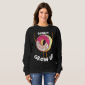 Donut aufwachsen Donut Sweatshirt (Vorne ganz)