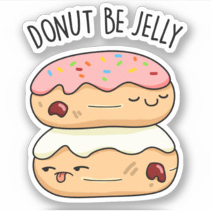 Donut Be Jelly Funny Donut Pun Aufkleber