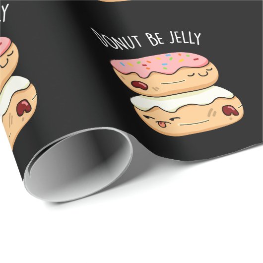 Donut Be Jelly Funny Donut Pun Geschenkpapier (Rolleneckpunkt)