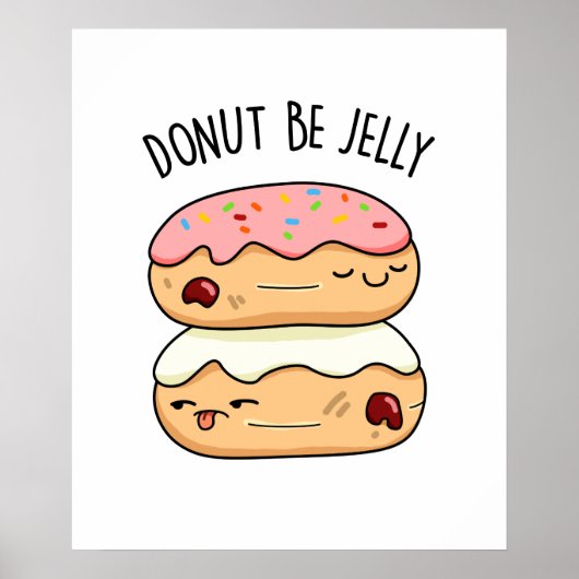 Donut Be Jelly Funny Donut Pun Poster (Vorne)