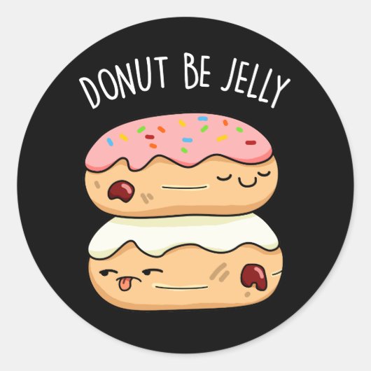 Donut Be Jelly Funny Donut Pun Runder Aufkleber (Vorderseite)