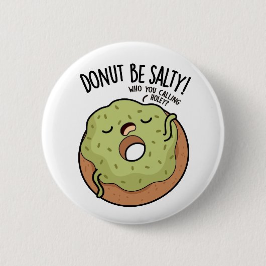 Donut Be salty Funny Donut Pub Button (Vorderseite)