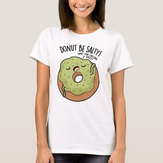 Donut Be salty Funny Donut Pub T-Shirt (Vorderseite)