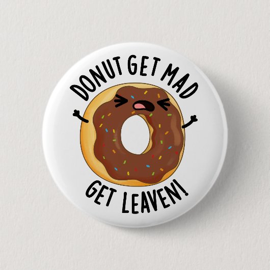 Donut bekommen Mad Leaven Funny Donut Pub Button (Vorderseite)