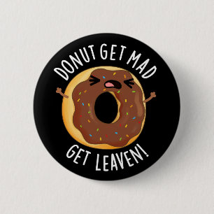 Donut bekommen Mad Leaven Funny Donut Pun Dark BG Button