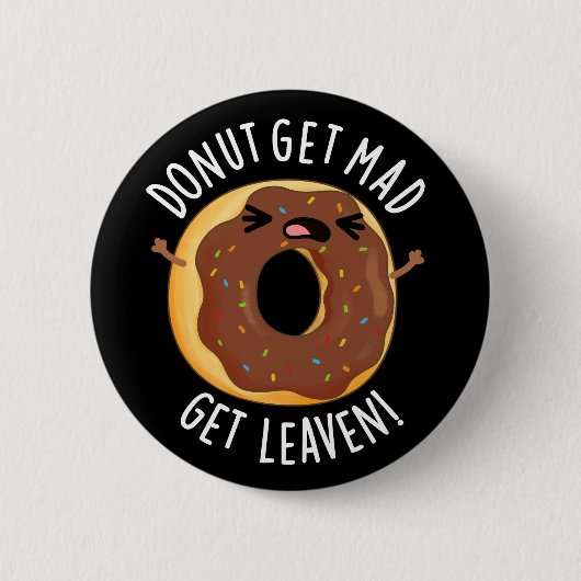 Donut bekommen Mad Leaven Funny Donut Pun Dark BG Button (Vorderseite)