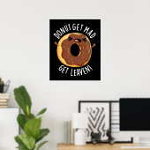 Donut bekommen Mad Leaven Funny Donut Pun Dark BG Poster (Heimbüro)