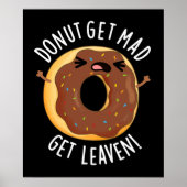 Donut bekommen Mad Leaven Funny Donut Pun Dark BG Poster (Vorne)