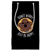 Donut Besorgnis nur glücklich lustige Donut Pun Da Kleine Geschenktüte (Vorderseite)