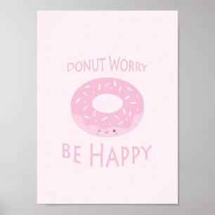 Donut Besorgnis sei glücklich Niedliche Pink Dough Poster