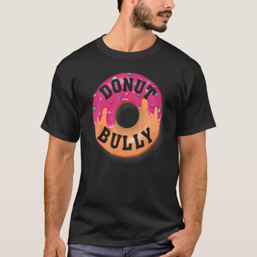 Donut Bully, Unity Day Anti Bullying mit Funny ode T-Shirt (Vorderseite)