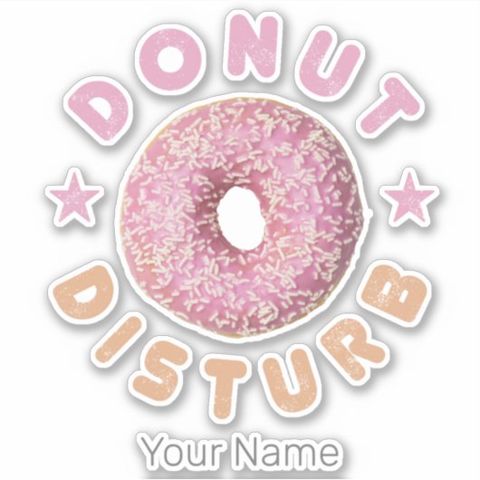 Donut Disturb Chill and Snack Funny Sweet Tooth Aufkleber (Vorderseite)