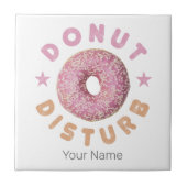 Donut Disturb Chill and Snack Funny Sweet Tooth Fliese (Vorderseite)