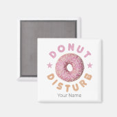 Donut Disturb Chill and Snack Funny Sweet Tooth Magnet (Vorderseite/Rückseite)