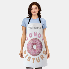 Donut Disturb Chill and Snack Funny Sweet Tooth Schürze
