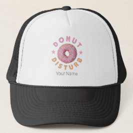 Donut Disturb Chill and Snack Funny Sweet Tooth Truckerkappe